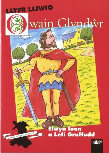 Cover image for Cyfres Arwyr Cymru: 5. Llyfr Lliwio Owain Glyndŵr, isbn: 9780862435288