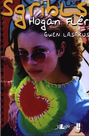 Cover image for Cyfres Nofelau i'r Arddegau: Sgribls Hogan Flêr, isbn: 9780862435684