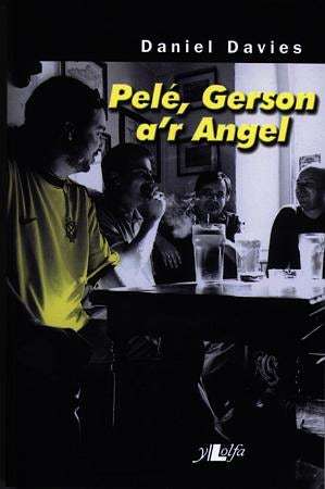 Cover image for Pelé, Gerson a'r Angel, isbn: 9780862435769