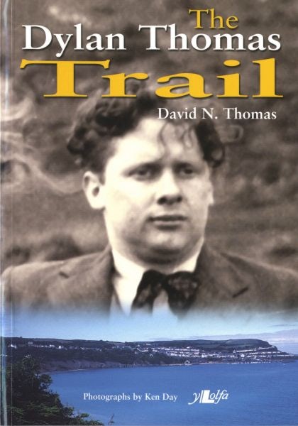 Cover image for Dylan Thomas Trail, The, isbn: 9780862436094