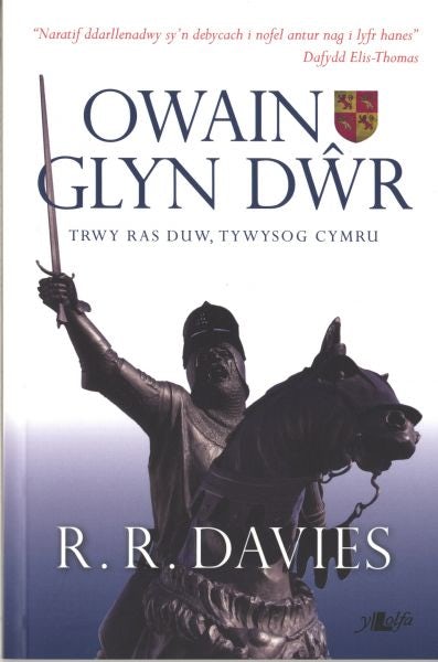 Cover image for Owain Glyn Dŵr - Trwy Ras Duw, Tywysog Cymru, isbn: 9780862436254