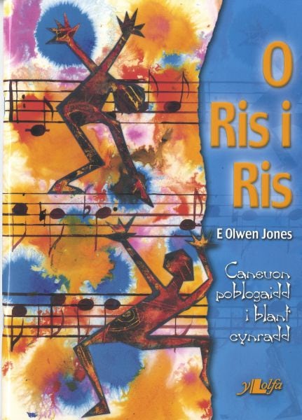 Cover image for O Ris i Ris - Caneuon Poblogaidd i Blant Cynradd, isbn: 9780862436391
