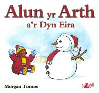 Cover image for Cyfres Alun yr Arth: Alun yr Arth a'r Dyn Eira, isbn: 9780862436582
