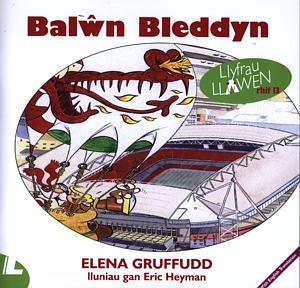 Cover image for Cyfres Llyfrau Llawen: 13. Balŵn Bleddyn, isbn: 9780862436797