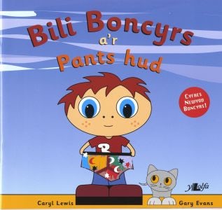 Cover image for Cyfres y Teulu Boncyrs: 1. Bili Boncyrs a'r Pants Hud, isbn: 9780862437640