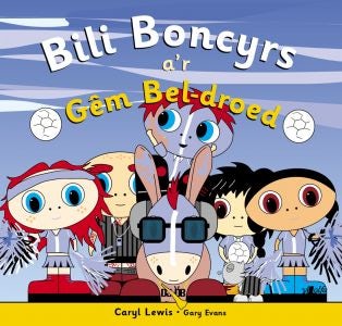 Cover image for Cyfres y Teulu Boncyrs: 5. Bili Boncyrs a'r Gêm Bêl-droed, isbn: 9780862439194