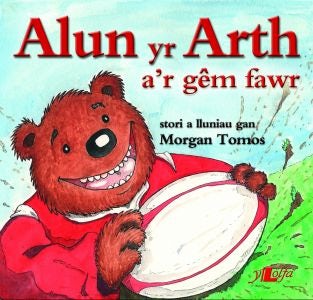 Cover image for Cyfres Alun yr Arth: Alun yr Arth a'r Gêm Fawr, isbn: 9780862439217