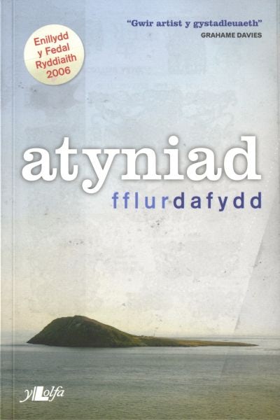 Cover image for Atyniad - Enillydd Medal Ryddiaith Eisteddfod Genedlaethol Abertawe a'r Cylch 2006, isbn: 9780862439330