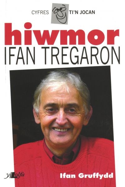 Cover image for Cyfres Ti'n Jocan: Hiwmor Ifan Tregaron, isbn: 9780862439361