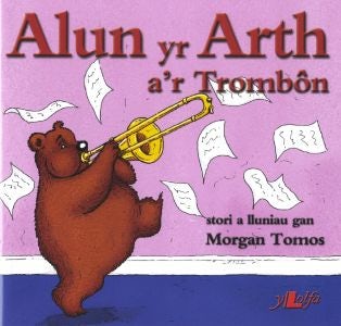 Cover image for Cyfres Alun yr Arth: Alun yr Arth a'r Trombôn, isbn: 9780862439941