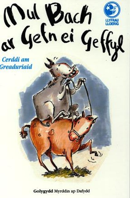 Cover image for Llyfrau Lloerig: Mul Bach ar Gefn ei Geffyl, isbn: 9780863813146