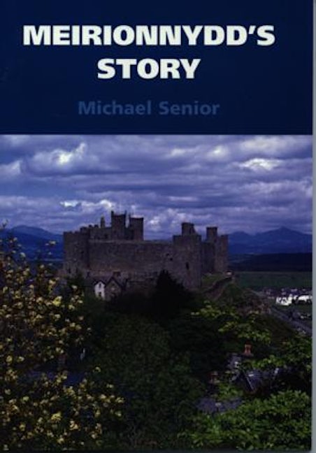 Cover image for Meirionnydd's Story - The History of Southern Gwynedd, isbn: 9780863814426