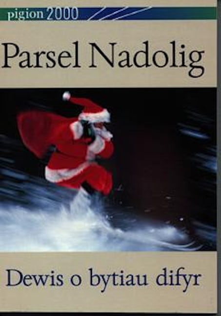 Cover image for Pigion 2000: Parsel Nadolig - Dewis o Bytiau Difyr, isbn: 9780863815003