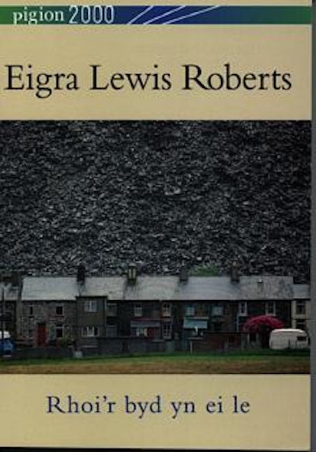 Cover image for Pigion 2000: Eigra Lewis Roberts - Rhoi'r Byd yn ei Le, isbn: 9780863815058