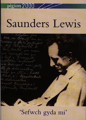 Cover image for Pigion 2000: Saunders Lewis - 'Sefwch gyda Mi', isbn: 9780863815164