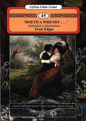 Cover image for Llyfrau Llafar Gwlad:45. 'Doeth a Wrendy...' - Detholiad o Ddiarhebion, isbn: 9780863816369