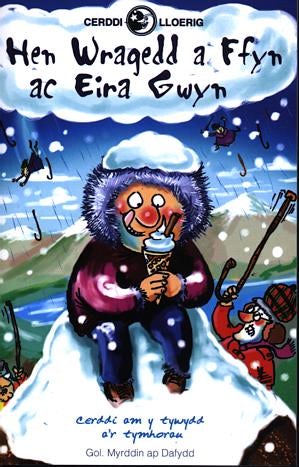 Cover image for Cerddi Lloerig: Hen Wragedd a Ffyn ac Eira Gwyn - Cerddi am y Tywydd a'r Tymhorau, isbn: 9780863819049