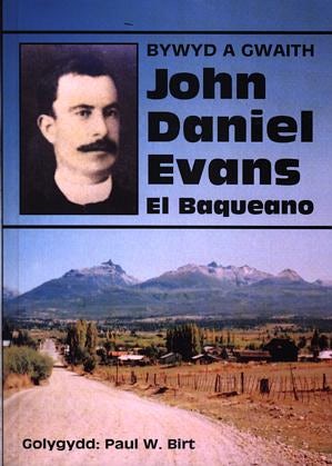 Cover image for Bywyd a Gwaith John Daniel Evans - El Baqueano, isbn: 9780863819100