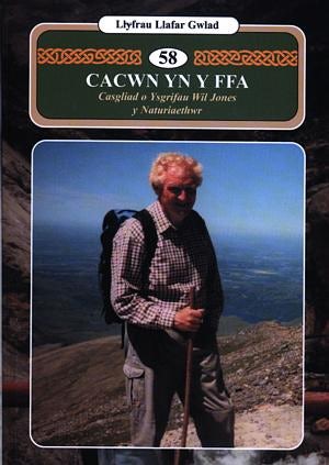 Cover image for Llyfrau Llafar Gwlad:58. Cacwn yn y Ffa - Casgliad o Ysgrifau Wil Jones y Naturiaethwr, isbn: 9780863819278