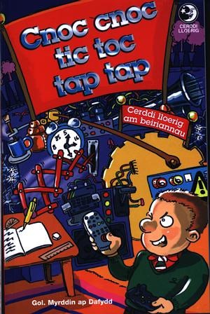 Cover image for Cerddi Lloerig: Cnoc Cnoc, Tic Toc, Tap Tap, isbn: 9780863819513