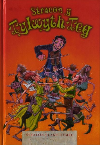 Cover image for Cyfres Straeon Plant Cymru: Straeon y Tylwyth Teg, isbn: 9780863819780