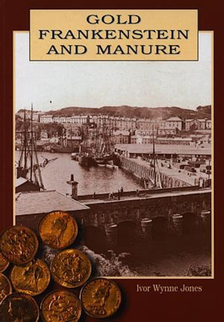 Cover image for Gold, Frankenstein and Manure, isbn: 9780905935218