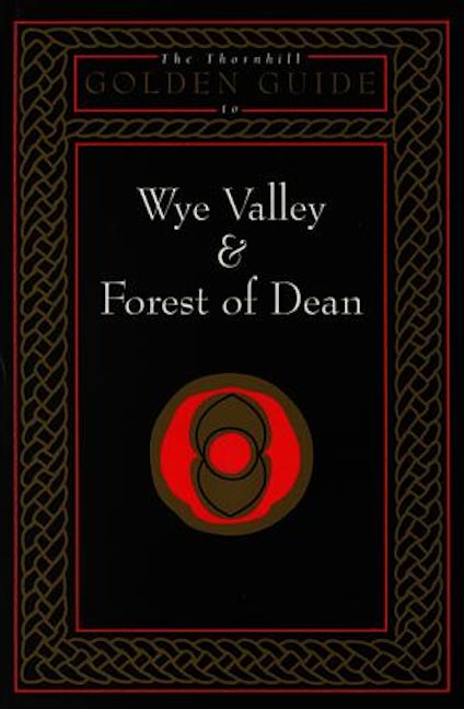 Cover image for Golden Guide Series: Wye Valley and Forest of Dean, isbn: 9780946328505