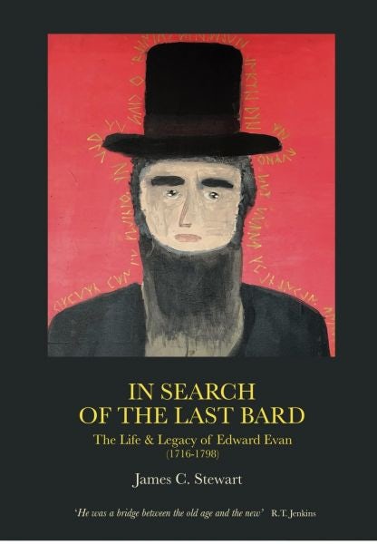 Cover image for In Search of the Last Bard - The Life & Legacy of Edward Evan (1716-1798), isbn: 9780953107667