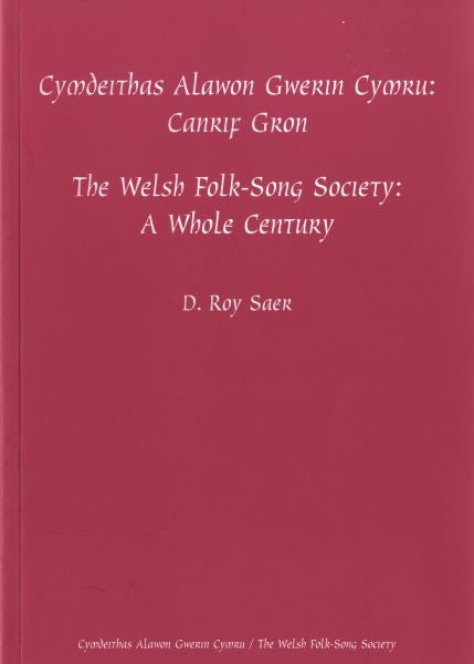 Cover image for Cymdeithas Alawon Gwerin Cymru - Canrif Gron / Welsh Folk-Song Society, The - A Whole Century, isbn: 9780953255559