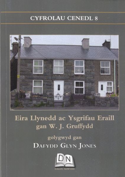 Cover image for Cyfrolau Cenedl: 8. Eira Llynedd ac Ysgrifau Eraill, isbn: 9780957560901