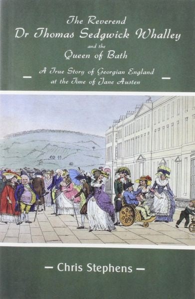 Cover image for Reverend Dr Thomas Sedgwick Whalley and the Queen of Bath, The, isbn: 9780992860769