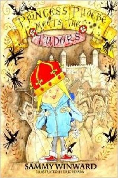 Cover image for Princess Phoebe Meets the Tudors, isbn: 9780993119187