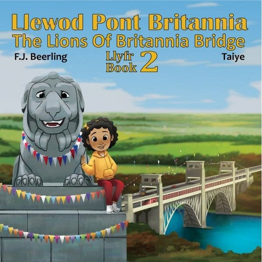 Cover image for Llewod Pont Britannia Llyfr 2 / The Lions of Britannia Bridge Book 2, isbn: 9780993235153