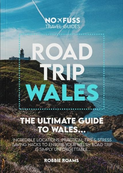 Cover image for Road Trip Wales Guide Book - The Ultimate Wales Guide, isbn: 9780997025491