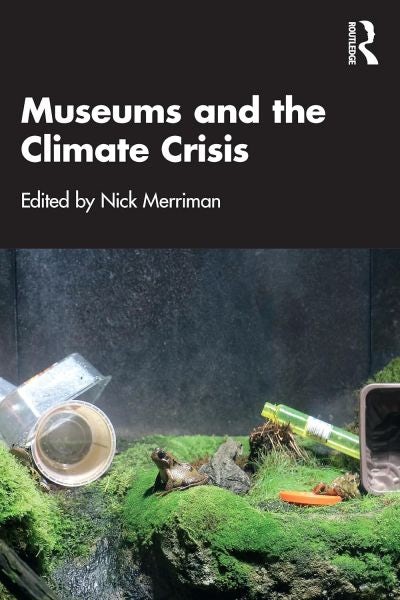 Cover image for Museums and the Climate Crisis, isbn: 9781032389417