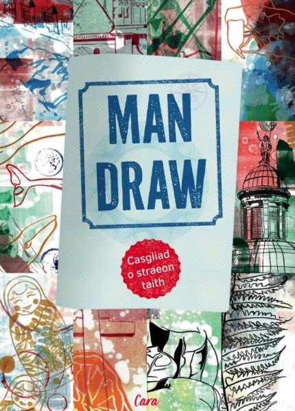 Cover image for Man Draw - Casgliad o straeon taith, isbn: 9781036925895