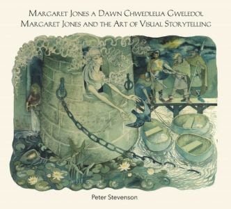 Cover image for Margaret Jones a Dawn Chwedleua Gweledol / Margaret Jones and the Art of Visual Storytelling, isbn: 9781068505355