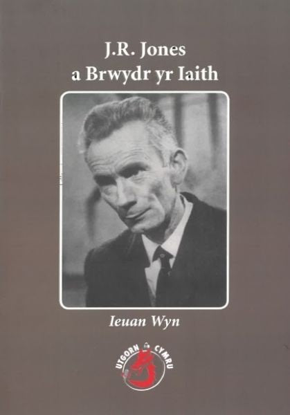 Cover image for J. R. Jones a Brwydr yr Iaith, isbn: 9781068690808