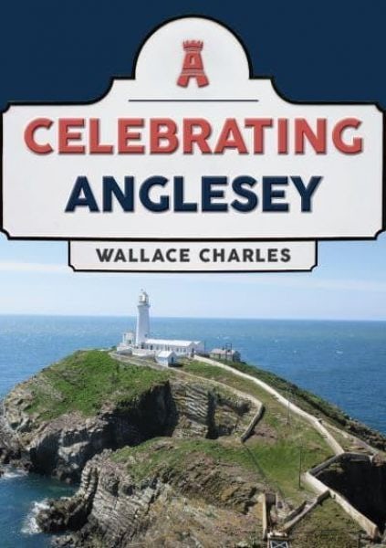 Cover image for Celebrating Anglesey, isbn: 9781398106468