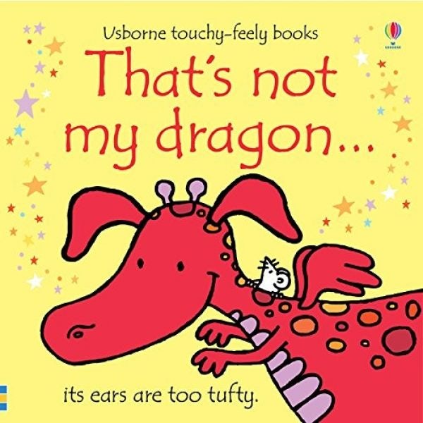 Cover image for That's Not My Dragon... Its Ears Are Too Tufty., isbn: 9781409525486
