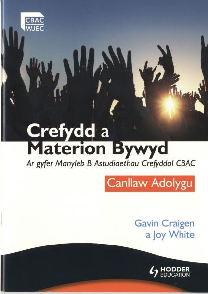 Cover image for Crefydd a Materion Bywyd: Manyleb B Astudiaethau Crefyddol CBAC Canllaw Adolygu, isbn: 9781444183047