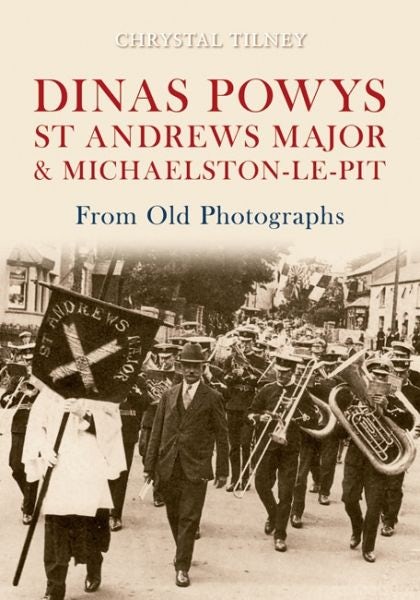 Cover image for Dinas Powys, St Andrews Major and Michaelston-Le-Pit from Old Photographs, isbn: 9781445601649