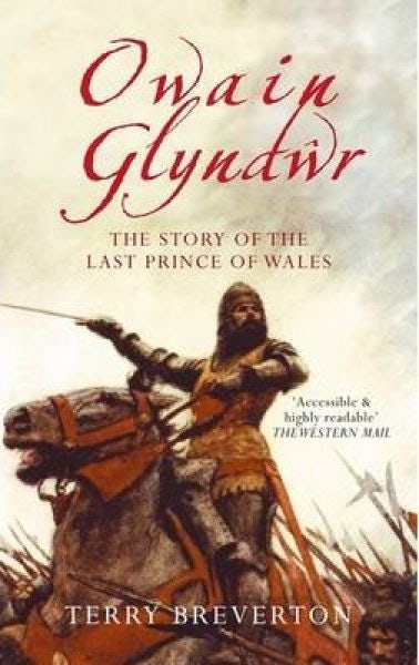 Cover image for Owain Glyndŵr - The Story of the Last Prince of Wales, isbn: 9781445614984