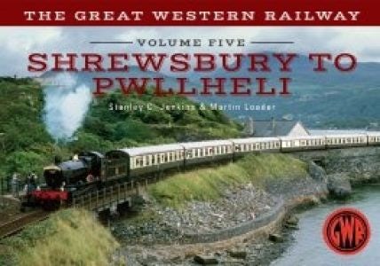 Cover image for Great Western Railway Shrewsbury to Pwllheli, isbn: 9781445642864