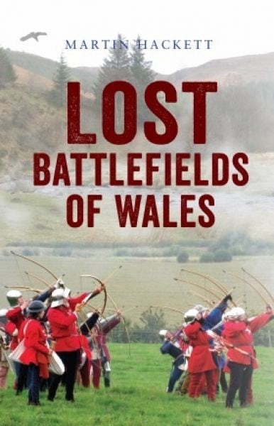 Cover image for Lost Battlefields of Wales, isbn: 9781445655222