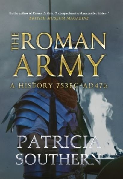 Cover image for Roman Army, The - A History 753BC - AD476, isbn: 9781445655338