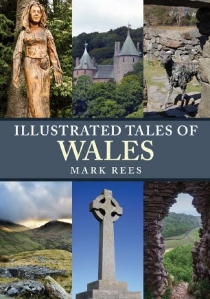 Cover image for Illustrated Tales of Wales, isbn: 9781445697222