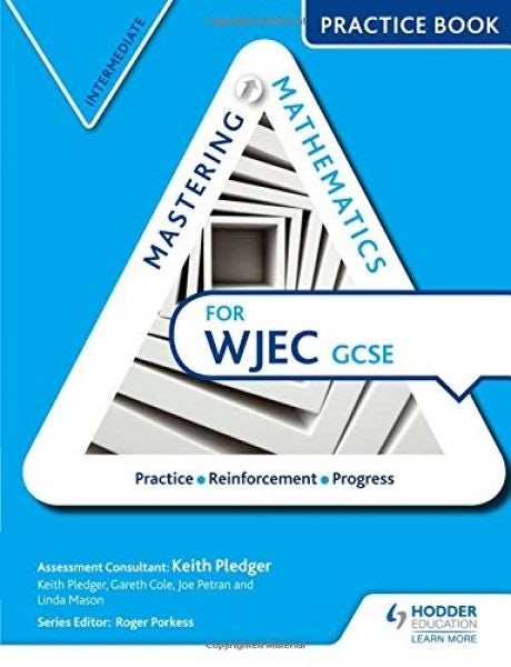 Cover image for Mastering Mathematics for WJEC GCSE: Intermetiate Practice Book, isbn: 9781471874604