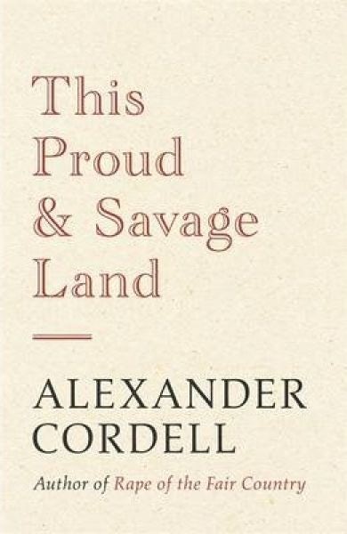 Cover image for This Proud and Savage Land, isbn: 9781473605060
