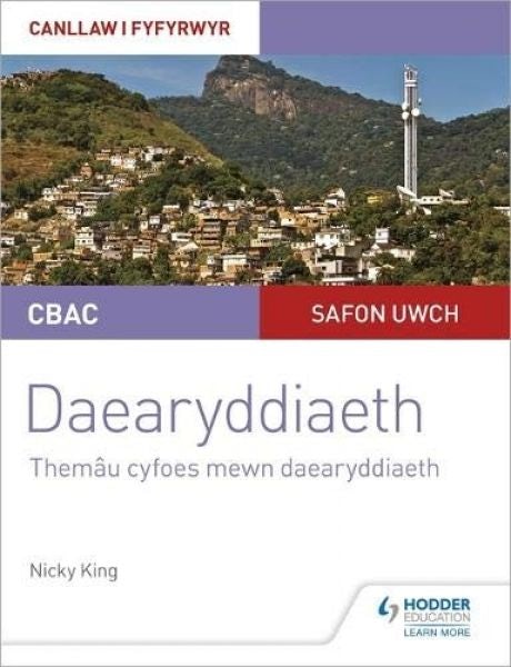 Cover image for CBAC Safon Uwch Daearyddiaeth – Canllaw i Fyfyrwyr 6: Themâu Cyfoes Mewn Daearyddiaeth, isbn: 9781510482142